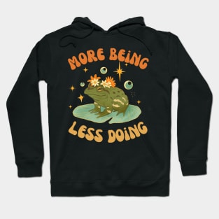 More Being Less Doing - Retro Frog Design Hoodie